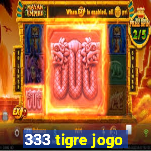 333 tigre jogo